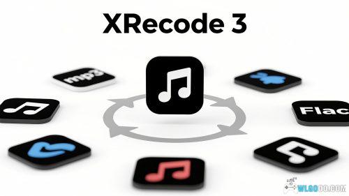 XRecode 3 v1.168|全能音频转换工具,支持300+格式